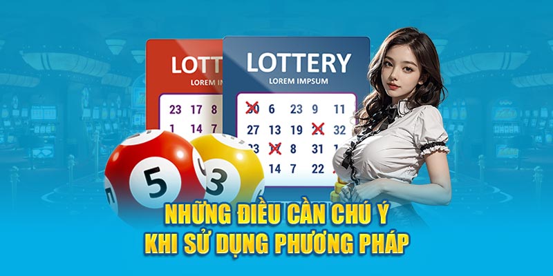 Những điều cần chú ý khi sử dụng phương pháp