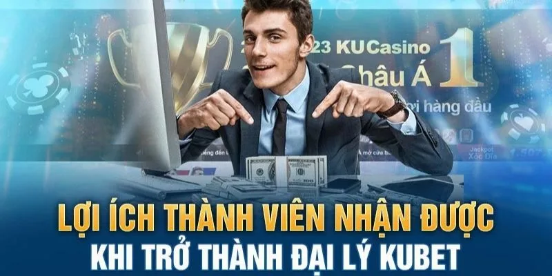 Quyền lợi khi hợp tác mở đại lý Kubet77